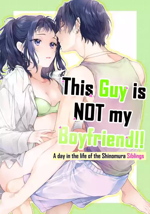[ClockLord (Suzushiro Nerita)] Kono Hito Kareshi ja Arimasen!! (3) ~Shinomura Kyoudai no Nichijou~ | This Guy is NOT my Boyfriend!! ~A day in the life of the Shinomura siblings~ [English] [Rupee]