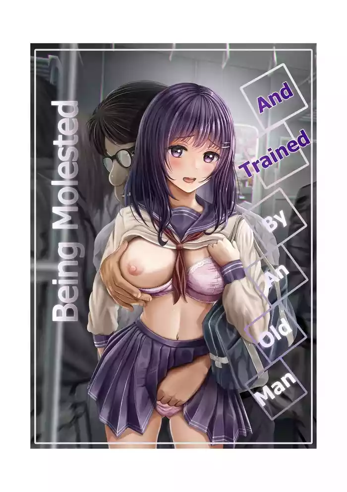 Chikan Oji-san Choukyou Nikki | Being Molested and Trained by an Old Man.