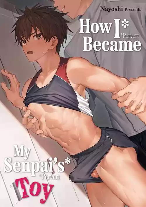 [C-O-Two- (Nayoshi)] How I Became My Senpais Toy [Eng]