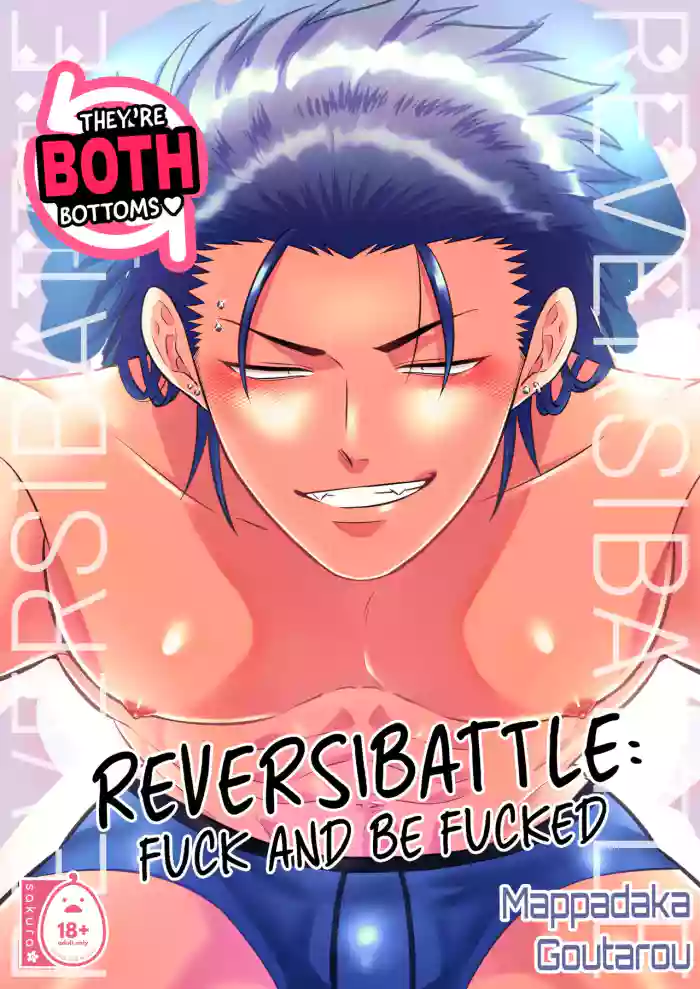 Reversibattle~ Fuck and Be Fucked